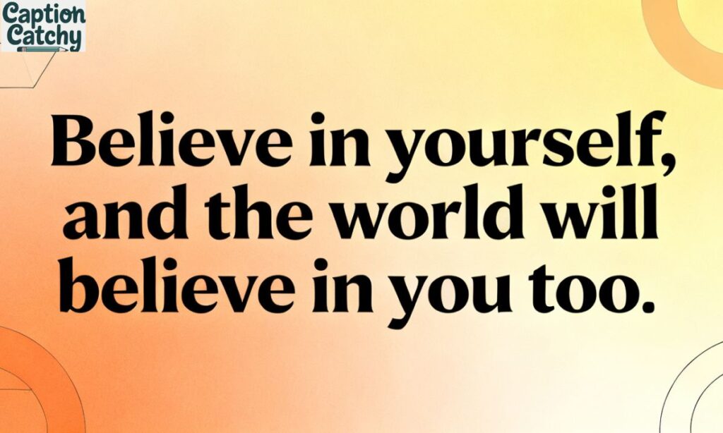 Inspirational Confidence Captions for Daily Motivation post
