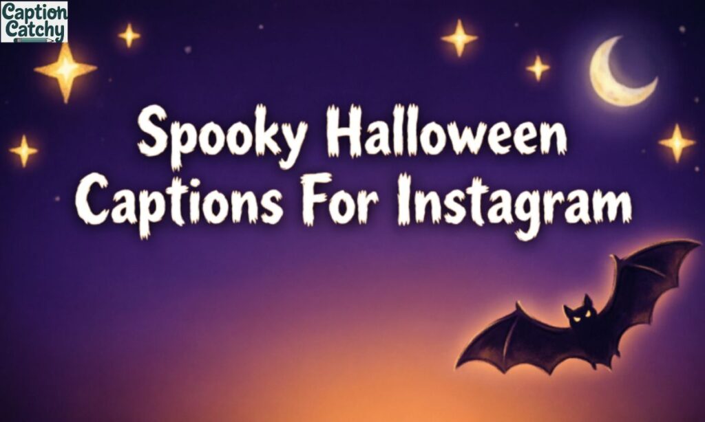Spooky Halloween Captions For Instagram post
