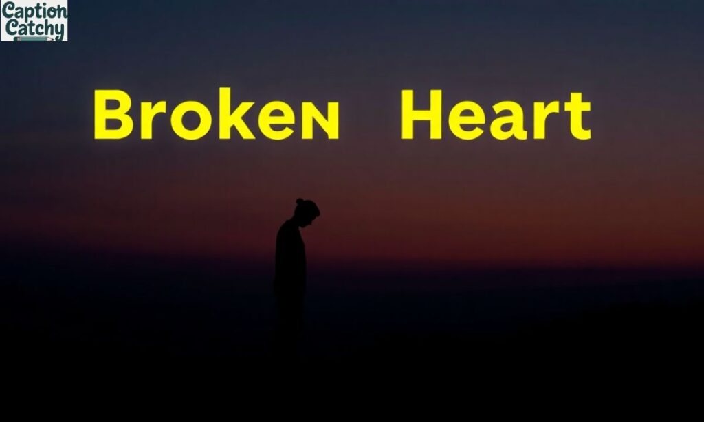 Healing Broken Heart Captions for Instagram

