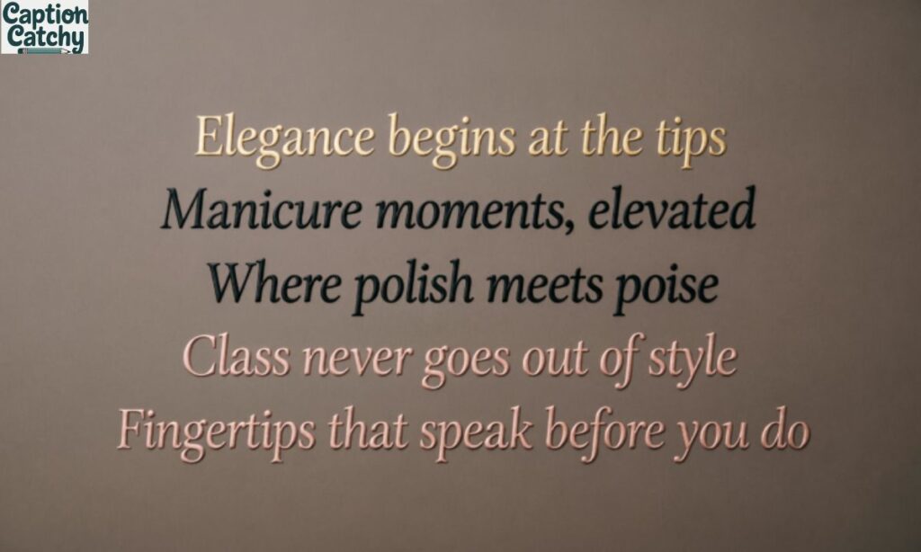 Classy Nail Captions For Instagram