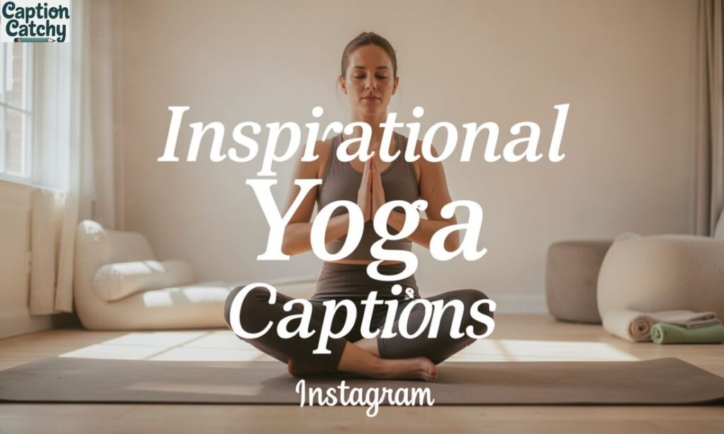 Inspirational Yoga Captions for Instagram