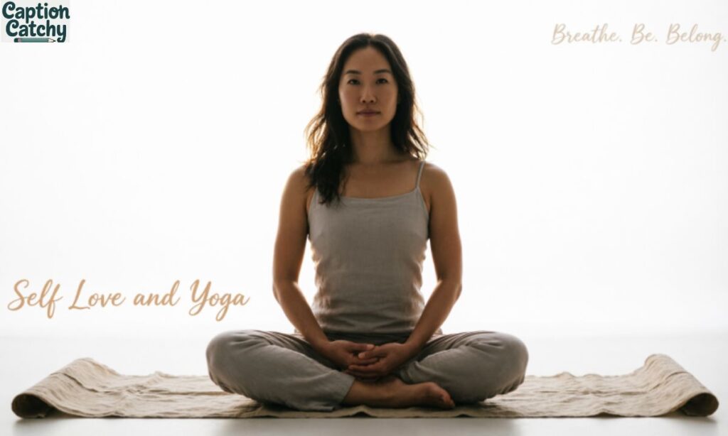 Self Love and Yoga Captions