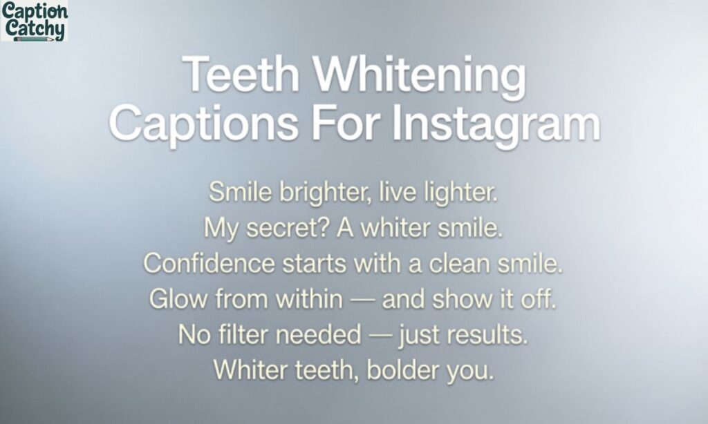 Teeth Whitening Captions For Instagram
