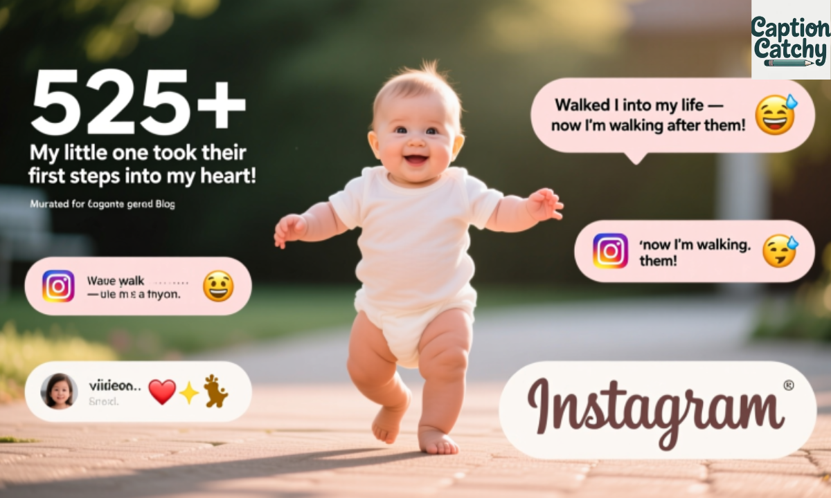 525+ Baby First Walk Captions  for Instagram