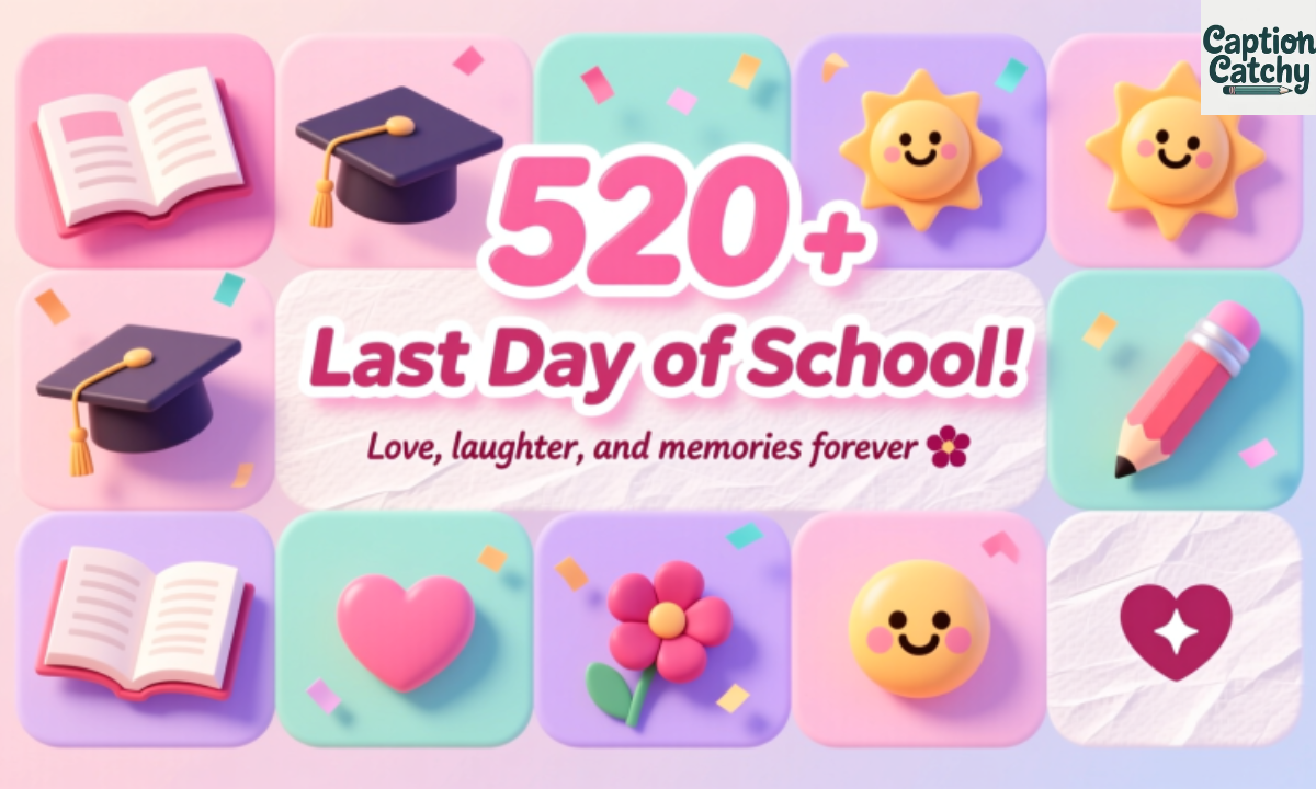 520+ Instagram Captions For Last Day Of School