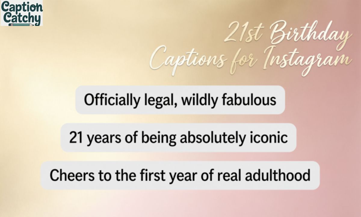 21st Birthday Captions For Instagram